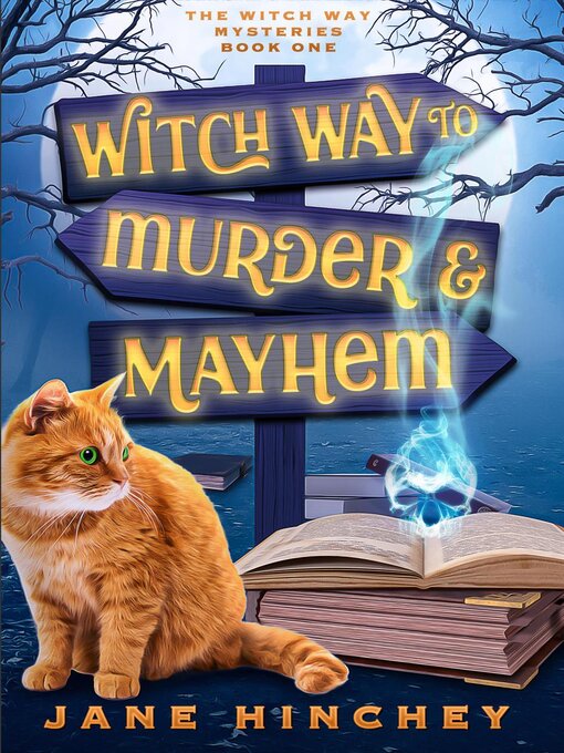 Title details for Witch Way to Murder & Mayhem by Jane Hinchey - Available